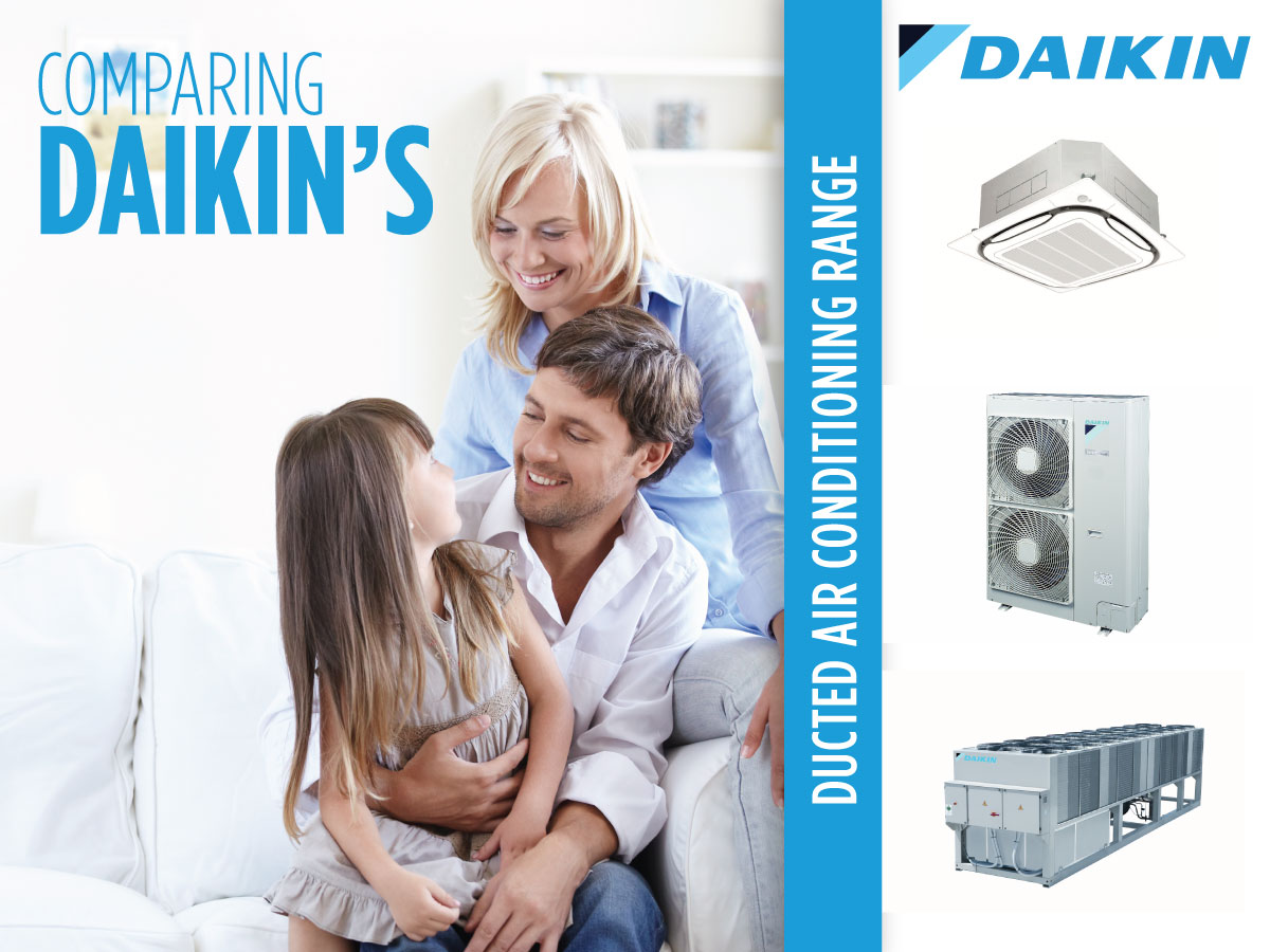 Comparing the 2016 Daikin Ducted Air Conditioning Range