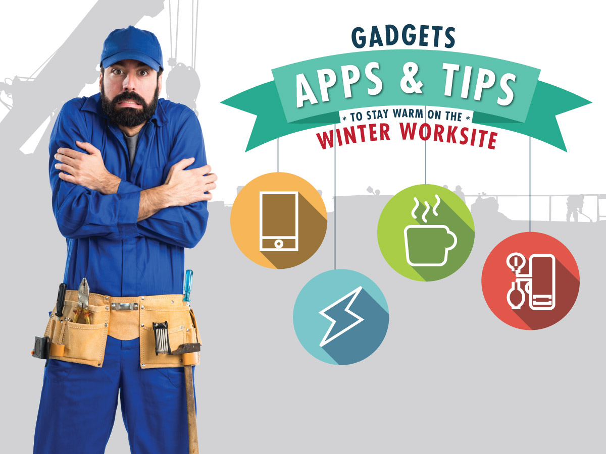 Gadgets, Apps, and Tips to Stay Warm on the Winter Worksite | Star Air Conditioning